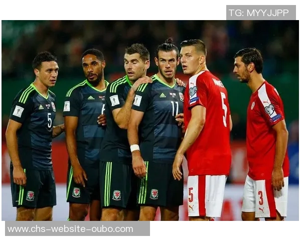 威尔士与奥地利精彩对决直播时间及观看方式全攻略